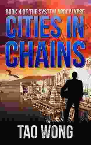Cities In Chains: An Apocalyptic LitRPG (The System Apocalypse 4)