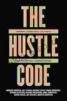 The Hustle Code: Inspiring Stories About The Hustle From Remarkable Latino Role Models