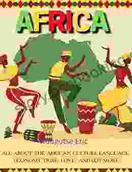 Africa: All About The African Culture Languages Economy Tribe Love And Lot More