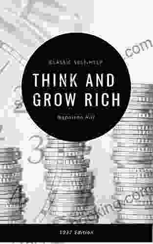 Think And Grow Rich: The Original 1937 Classic