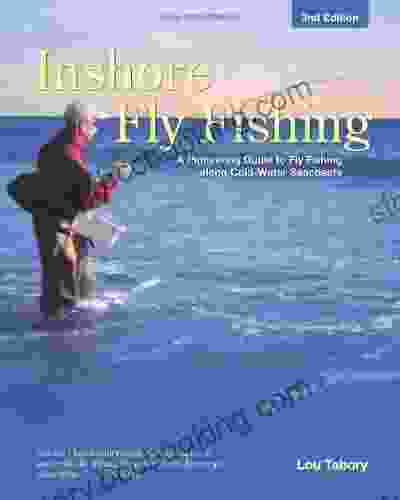 Inshore Fly Fishing 2nd: A Pioneering Guide To Fly Fishing Along Cold Water Seacoasts