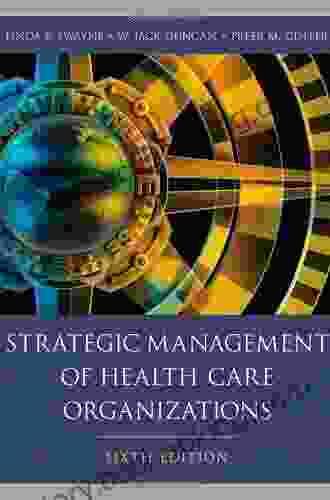 The Strategic Management Of Health Care Organizations