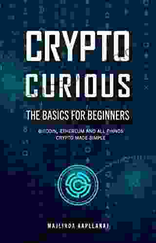 Crypto Curious : The Basics For Beginners
