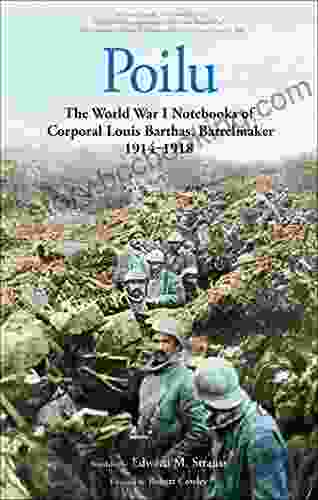 Poilu: The World War I Notebooks Of Corporal Louis Barthas Barrelmaker 1914 1918