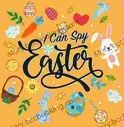I Can Spy Easter: Can You Find Them All? Happy Fun Easter Activity Word Guessing Game For Toddler Kids Preschool Age 1 4 2 5 (Happy Fun Easter Activity For Toddler Kids Preschool 1)