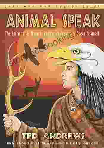 Animal Speak: The Spiritual Magical Powers Of Creatures Great And Small