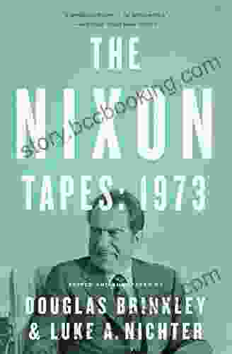 The Nixon Tapes: 1973 Luke A Nichter