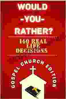 Would You Rather Gospel Church Edition: The of Hilarious Life Scenarios and Serious Church Questions That Dare You to Think Deeper