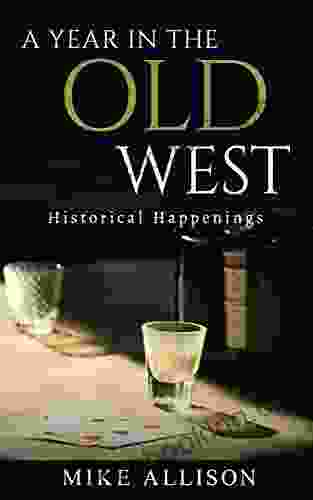 A Year In The Old West: Historical Happenings