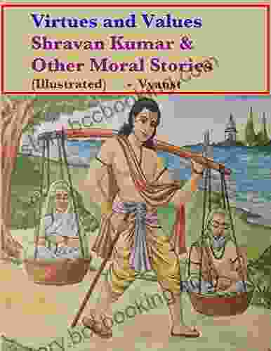Virtues And Values (Illustrated): Shravan Kumar And Other Moral Stories