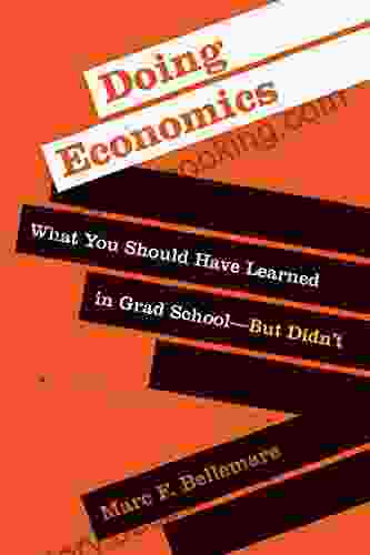 Doing Economics: What You Should Have Learned In Grad School But Didn T