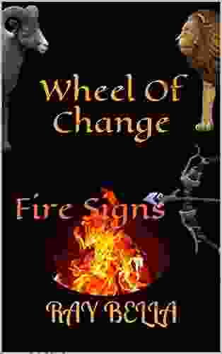 Wheel Of Change: Fire Signs